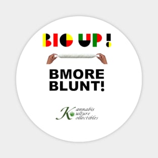 Big Up, Bmore Blunt Magnet